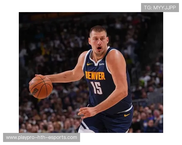 掘金约基奇三双再到手，数据依旧夸张